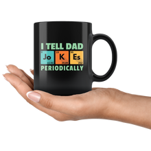 Load image into Gallery viewer, Dad Jokes Periodically Black Mug