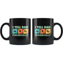 Load image into Gallery viewer, Dad Jokes Periodically Black Mug