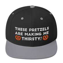 Load image into Gallery viewer, These pretzels are making me thirsty Snapback Hat