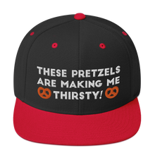 Load image into Gallery viewer, These pretzels are making me thirsty Snapback Hat
