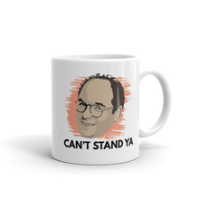Load image into Gallery viewer, Can't Stand Ya Mug