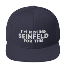 Load image into Gallery viewer, I'm Missing Seinfeld For This Snapback Hat