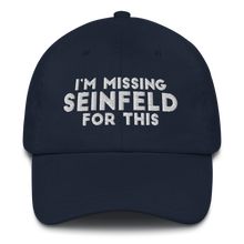 Load image into Gallery viewer, I'm Missing Seinfeld For This Cap
