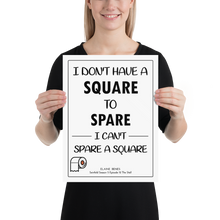 Load image into Gallery viewer, I Can't Spare a Square Poster