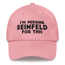 Load image into Gallery viewer, I'm Missing Seinfeld For This Cap