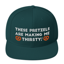 Load image into Gallery viewer, These pretzels are making me thirsty Snapback Hat