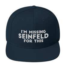 Load image into Gallery viewer, I'm Missing Seinfeld For This Snapback Hat