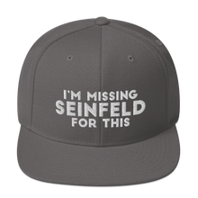 Load image into Gallery viewer, I'm Missing Seinfeld For This Snapback Hat