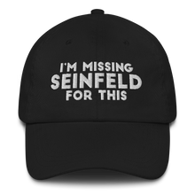 Load image into Gallery viewer, I'm Missing Seinfeld For This Cap