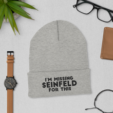 Load image into Gallery viewer, I'm Missing Seinfeld For This Cuffed Beanie