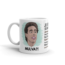 Load image into Gallery viewer, Mulva, Jerry Seinfeld Mug