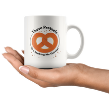 Load image into Gallery viewer, These Pretzels are Making me Thirsty Mug