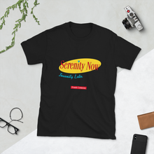 Load image into Gallery viewer, Serenity Now, Insanity Later.