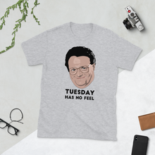 Load image into Gallery viewer, Tuesday has no feel, Newman Unisex T-Shirt