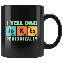 Load image into Gallery viewer, Dad Jokes Periodically Black Mug