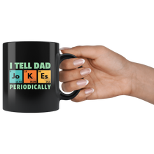 Load image into Gallery viewer, Dad Jokes Periodically Black Mug