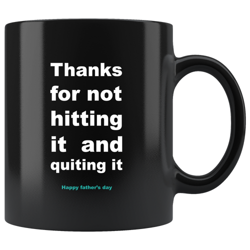 Thanks For Not Hitting It And Quitting It Black