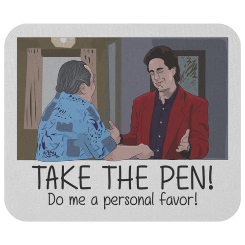 Take the pen Mousepad