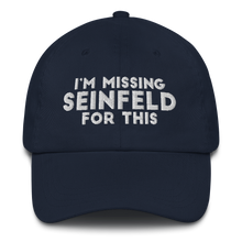 Load image into Gallery viewer, I&#39;m Missing Seinfeld For This Cap