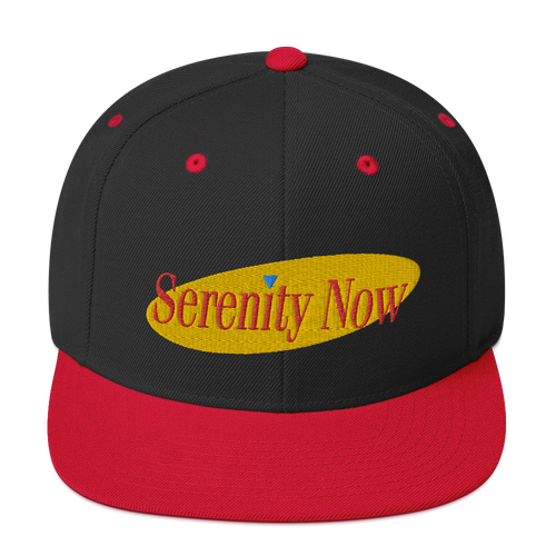 Serenity Now Snapback Hat