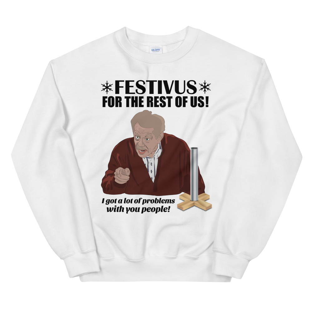 Festivus for the rest of us ∣ Frank Costanza Unisex Sweatshirt