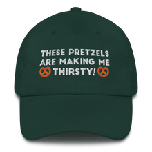 Load image into Gallery viewer, These pretzels are making me thirsty Dad hat