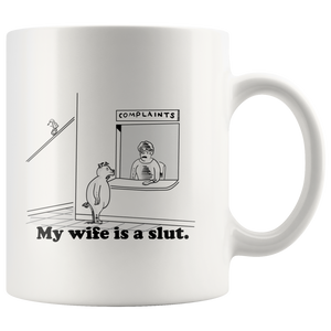 My wife is a slut Mug