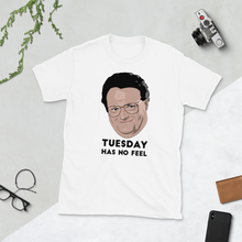 Load image into Gallery viewer, Tuesday has no feel, Newman Unisex T-Shirt